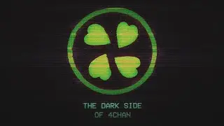 The Dark Side of 4Chan