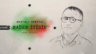 Bertolt Brecht - Madem İyisin