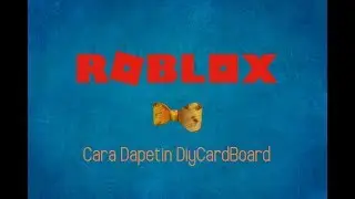 Cara Dapetin DiyCardBoard II Roblox Indonesia Event II