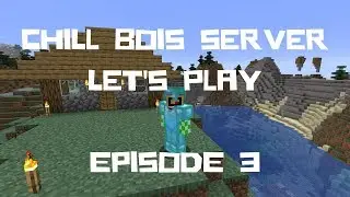 Let's Play Minecraft on the Chill Bois Server [Episode 3 - Our Base Begins!]