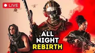 🔴 LIVE - WARZONE - ALL NIGHT REBIRTH! 🔥
