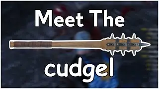 Meet the Cudgel - Chivalry 2
