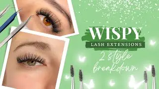 LASH WITH ME: Two Different Styles of Wispy Lash Sets (tips)
