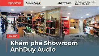 Choáng ngợp không gian Showroom AnhDuy Audio tại 172 Pasteur Q1 - Đa dạng mẫu mã, nhiều 