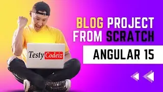 Angular 15 Blog Project, Blog Application using Angular 14, Angular Blog Application using CSS