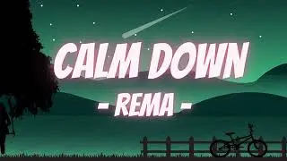 Calm Down - Rema