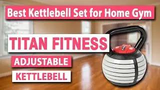 Titan Fitness 10 LB – 40 LB Adjustable Kettlebell Set - Best Kettlebell Set for Home Gym