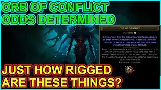 POE How Orbs Of Conflict Work & How Rigged They Are - Path of Exile - Discovered 3.21, Current 3.22