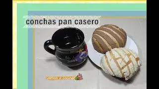 CONCHAS PAN CASERO |Vamos a Cocinar| #pancasero #conchas #deliciosopan #sabroso