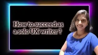 How to succeed as a solo UX writer?