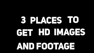 3 sources to get HD images and footage.