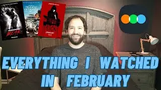What I Watched | February 2023 | Watch This Now