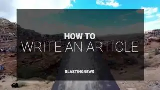 Blasting News - How to write an article