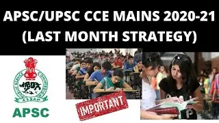 Last Month Strategy for APSC/UPSC CCE/CSE Mains 2020-21: Detailed Discussion