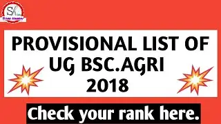 BSC AGRI 2018 UG PROVISIONAL LIST|| CHECK YOUR RANK||