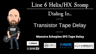 Line 6 Helix/HX Stomp - Dialing In... Transistor Tape Delay (Maestro Echoplex Ep3 Tape Delay)