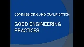 Commissioning and Qualification : Good engineering Practices