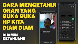 CARA MENGETAHUI ORANG YANG SUKA BUKA HP KITA DIAM DIAM