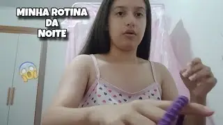 MY NIGHT ROUTINE!!!