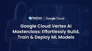 Google Cloud Vertex AI Masterclass: ML Models made simple