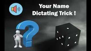 Trick For Dictating Your Name | How To Do ?