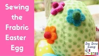 Sewing the Fabric Easter Egg Made from Fabric Scraps