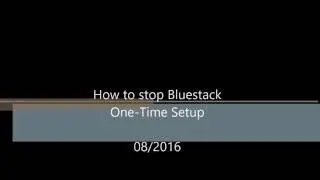 How To Stop BlueStacks One-Time Setup