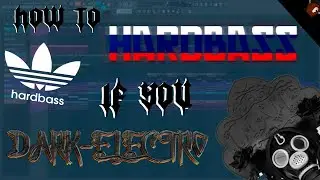 How To Make Dark-Electro In A Different Ways? Part 8: Hard bass Experiment
