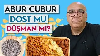 Abur Cubur Dost mu Düşman mı? Kilo Aldırır mı? | 5 Dakikada Sağlık