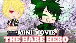 MHA|| The Hare Hero!|| FULL MINI MOVIE||