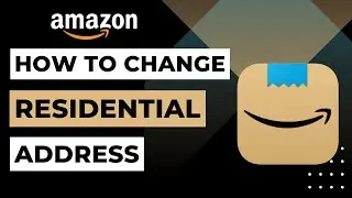 How to Change Residential Address on Amazon | 2023
