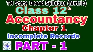 Class 12  Accountancy Chapter 1 Incomplete Records Part 1 TN State Board Syllabus #12accountancy
