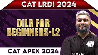 DILR For Beginners | Lecture 02 | CAT DILR 2024