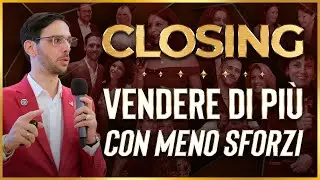 Closing Vendere di più con meno sforzi