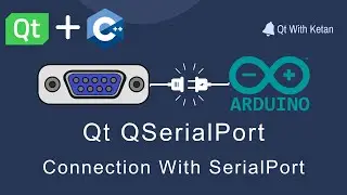 Qt QSerialPort | Connection With SerialPort | Qt C++ | Qt Creator | Qt Tutorial