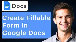 How To Create A Fillable Form In Google Docs [2025 Guide]