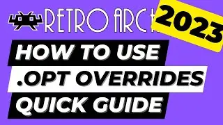 RetroArch 2023 | How to Use Core Option Overrides .opt Files