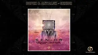 Dopek & Antaluk  - Senior | Psytrance 2022 |