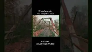 Hells Gate Bridge - Alabama Urban Legend  -