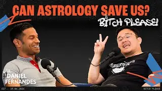 Can Astrology Save Us? | B*tch Please Ep 27 feat. Dr. Jason Leong