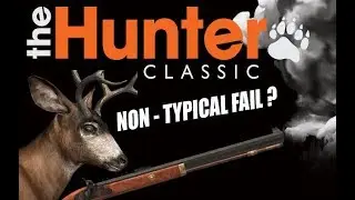 THEHUNTER 2018 - NON - TYPICAL FAIL ?