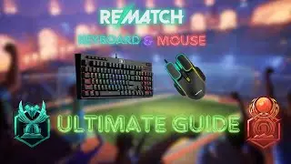 ULTIMATE KEYBOARD AND MOUSE GUIDE FOR REMATCH