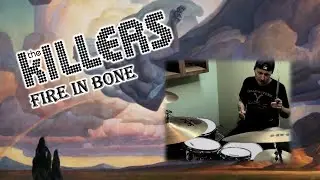 The Killers - Fire In Bone | Drum Cover