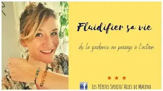 Fluidifier sa vie : De la guidance au passage à l'action