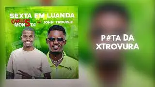 SEXTA EM LUANDA - CARLOS MONSTA ft. JOHN TROUBLE 