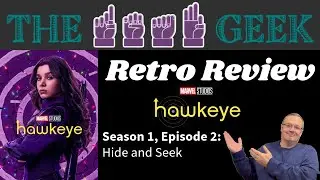 Retro Reviews: Hawkeye Season 1, Episode 2 - "Hide and Seek"