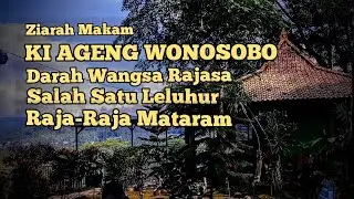 ZIARAH MAKAM KI AGENG WONOSOBO DARAH WANGSA RAJASA SALAH SATU LELUHUR RAJA-RAJA MATARAM