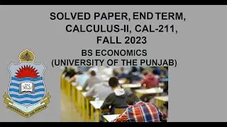 Solved Paper_BS Economics_Mathematical Economics_End Term CAL-211_Fall 2023