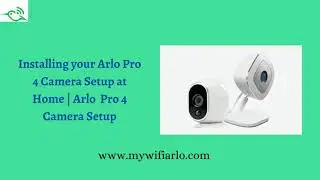 Installing your Arlo Pro 4 Camera Setup at Home | Arlo Pro 4 Camera Setup