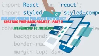 Creating Your Basic Project  Part-3 | Intro to the Redux | Building Modern Projects with React 3